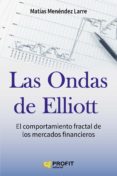 las ondas de elliott: el comportamiento fractal de los mercados financieros-matias menendez larre-9788416583232 las ondas de elliott: el comportamiento fractal de los mercados financieros-matias menendez larre-9788416583232