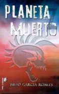 planeta z muerto-julio garc�a robles-9788416596232 planeta z muerto-julio garc�a robles-9788416596232