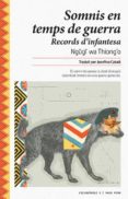 somnis en temps de guerra-ngugi wa thiong o-9788416689132 somnis en temps de guerra-ngugi wa thiong o-9788416689132
