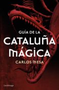 guia de la cataluña magica-carlos mesa-9788416694532 guia de la cataluña magica-carlos mesa-9788416694532