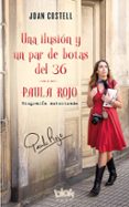 una ilusión y un par de botas del 36-joan costell-9788416712632 una ilusión y un par de botas del 36-joan costell-9788416712632