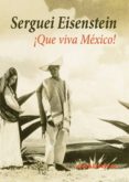 ¡que viva mexico!-serguei eisenstein-9788416868032 ¡que viva mexico!-serguei eisenstein-9788416868032