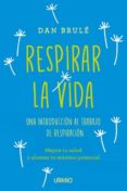 respirar la vida (ebook)-dan brule-9788416990832 respirar la vida (ebook)-dan brule-9788416990832