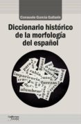 diccionario histórico de la morfología del español-consuelo garcia gallarin-9788417134532 diccionario histórico de la morfología del español-consuelo garcia gallarin-9788417134532