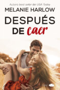 despues de caer-melanie harlow-9788417333232 despues de caer-melanie harlow-9788417333232