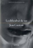 la dificultat de ser-jean cocteau-9788417410032 la dificultat de ser-jean cocteau-9788417410032