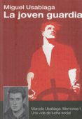 la joven guardia-miguel usabiaga-9788417481032 la joven guardia-miguel usabiaga-9788417481032