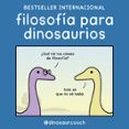 Filosofía para dinosaurios-15922052-otro-formato