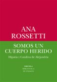 Descargar libros en formato mp3. SOMOS UN CUERPO HERIDO
				EBOOK PDF iBook RTF en español de ANA ROSSETTI