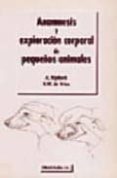 anamnesis y exploracion corporal de pequeños animales-a. rijnberk-h. w. vries-9788420008332 anamnesis y exploracion corporal de pequeños animales-a. rijnberk-h. w. vries-9788420008332