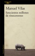 setecientos millones de rinocerontes-manuel vilas-9788420403632 setecientos millones de rinocerontes-manuel vilas-9788420403632