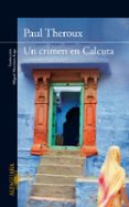 un crimen en calcuta-paul theroux-9788420407432 un crimen en calcuta-paul theroux-9788420407432