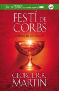 festi de corbs (canço de gel i foc iv)-george r.r. martin-9788420409832 festi de corbs (canço de gel i foc iv)-george r.r. martin-9788420409832