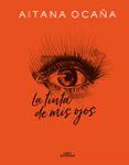 la tinta de mis ojos-aitana ocaña-9788420434032 la tinta de mis ojos-aitana ocaña-9788420434032