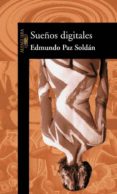 sueños digitales-edmundo paz soldan-9788420442532 sueños digitales-edmundo paz soldan-9788420442532