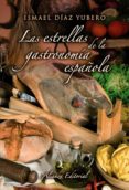 las estrellas de la gastronomia española-ismael diaz yubero-9788420662732 las estrellas de la gastronomia española-ismael diaz yubero-9788420662732