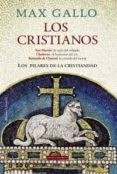 los cristianos: san martin, la capa del soldado; clodoveo, el bau tismo del rey; bernardo de claraval, la cruzada del monje-max gallo-9788420663432 los cristianos: san martin, la capa del soldado; clodoveo, el bau tismo del rey; bernardo de claraval, la cruzada del monje-max gallo-9788420663432