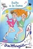 salto a la fama (ice magic 3)-lia celi-9788424632632 salto a la fama (ice magic 3)-lia celi-9788424632632