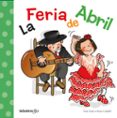 la feria de abril-fran nuño-roser calafell-9788424645632 la feria de abril-fran nuño-roser calafell-9788424645632