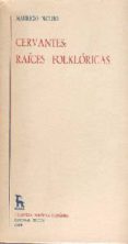 cervantes, raices folkloricas-maurice molho-9788424906832 cervantes, raices folkloricas-maurice molho-9788424906832
