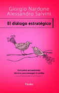 el dialogo estrategico: comunicar persuadiendo: tecnicas para con seguir el cambio-giorgio nardone-alessandro salvini-9788425428432 el dialogo estrategico: comunicar persuadiendo: tecnicas para con seguir el cambio-giorgio nardone-alessandro salvini-9788425428432