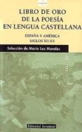 libro de oro de la poesia en lengua castellana (españa y america. siglos xii-xx)-maria luz sel. y prol. morales-9788426135032 libro de oro de la poesia en lengua castellana (españa y america. siglos xii-xx)-maria luz sel. y prol. morales-9788426135032