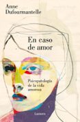 Ebook para descargar kindle EN CASO DE AMOR (Literatura española) 9788426431332 PDB MOBI CHM de ANNE DUFOURMANTELLE