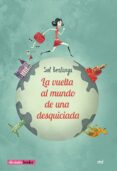 la vuelta al mundo de una desquiciada-sol berlanga-9788427043732 la vuelta al mundo de una desquiciada-sol berlanga-9788427043732