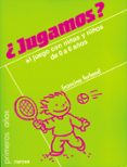 ¿jugamos? el juego con niñas y niños de 0 a 6 años-francine ferland-9788427714632 ¿jugamos? el juego con niñas y niños de 0 a 6 años-francine ferland-9788427714632