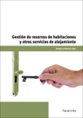 gestion de reservas de habitaciones y otros servicios de alojamie nto (certificados de profesionalidad)-soraya lumbreras largo-9788428334532 gestion de reservas de habitaciones y otros servicios de alojamie nto (certificados de profesionalidad)-soraya lumbreras largo-9788428334532