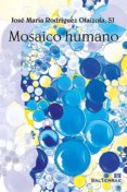 mosaico humano (ebook)-jose maria rodriguez olaizola-9788429324532 mosaico humano (ebook)-jose maria rodriguez olaizola-9788429324532