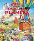 busca como salvar el planeta-9788430522132 busca como salvar el planeta-9788430522132