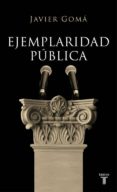 ejemplaridad publica-javier goma lanzon-9788430606832 ejemplaridad publica-javier goma lanzon-9788430606832