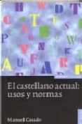 el castellano actual: usos y normas (8ª ed.)-manuel casado velardo-9788431322632 el castellano actual: usos y normas (8ª ed.)-manuel casado velardo-9788431322632