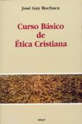 curso basico de etica cristiana-jose gay bochaca-9788432132032 curso basico de etica cristiana-jose gay bochaca-9788432132032