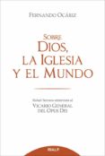 sobre dios, la iglesia y el mundo-fernando ocariz-9788432142932 sobre dios, la iglesia y el mundo-fernando ocariz-9788432142932