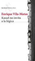 kassel no invita a la logica-enrique vila-matas-9788432221132 kassel no invita a la logica-enrique vila-matas-9788432221132