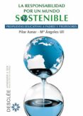 la responsabilidad por un mundo sostenible: propuestas educativas a padres y profesores-pilar aznar minguet-maria angeles ull solis-9788433026132 la responsabilidad por un mundo sostenible: propuestas educativas a padres y profesores-pilar aznar minguet-maria angeles ull solis-9788433026132
