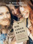 río, luego existo-m. rosa pares-jose manuel torres-9788433028532 río, luego existo-m. rosa pares-jose manuel torres-9788433028532