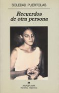 recuerdos de otra persona (2ª ed.)-soledad puertolas-9788433910332 recuerdos de otra persona (2ª ed.)-soledad puertolas-9788433910332