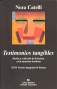 testimonios tangibles: pasion y extincion de la lectura en la nar rativa moderna-nora catelli-9788433961532 testimonios tangibles: pasion y extincion de la lectura en la nar rativa moderna-nora catelli-9788433961532