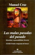 las malas pasadas del pasado: identidad, responsabilidad, histori a (xxxiii premio anagrama de ensayo)-manuel cruz-9788433962232 las malas pasadas del pasado: identidad, responsabilidad, histori a (xxxiii premio anagrama de ensayo)-manuel cruz-9788433962232