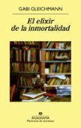 el elixir de la inmortalidad-gabi gleichmann-9788433979032 el elixir de la inmortalidad-gabi gleichmann-9788433979032