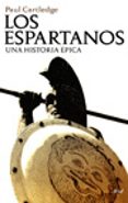 los espartanos: una historia epica-paul cartledge-9788434487932 los espartanos: una historia epica-paul cartledge-9788434487932