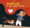 marcos ya no tiene miedo-roser rius-9788434828032 marcos ya no tiene miedo-roser rius-9788434828032
