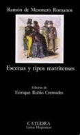 escenas y tipos matritenses-ramon de mesoneros romanos-9788437611532 escenas y tipos matritenses-ramon de mesoneros romanos-9788437611532