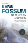 una mujer en tu camino (inspector sejer 5) (ebook)-karin fossum-9788439725732 una mujer en tu camino (inspector sejer 5) (ebook)-karin fossum-9788439725732