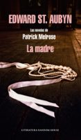 la madre-edward st aubyn-9788439728832 la madre-edward st aubyn-9788439728832