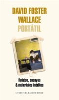 david foster wallace portatil: relatos, ensayos & materiales ineditos-david foster wallace-9788439731832 david foster wallace portatil: relatos, ensayos & materiales ineditos-david foster wallace-9788439731832