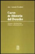 curso de historia del derecho: fuentes e instituciones politico-a dministrativas (3ª ed.)-jose antonio escudero lopez-9788439849032 curso de historia del derecho: fuentes e instituciones politico-a dministrativas (3ª ed.)-jose antonio escudero lopez-9788439849032
